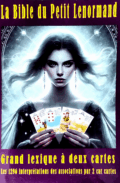 La Bible du Petit Lenormand - Le grand lexique à 2 cartes.